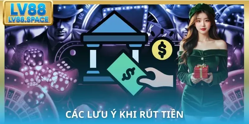 rut-tien-lv88-luu-y